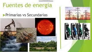 ¿Cómo se pueden clasificar las fuentes de energía explica los tipos de fuentes de energía?