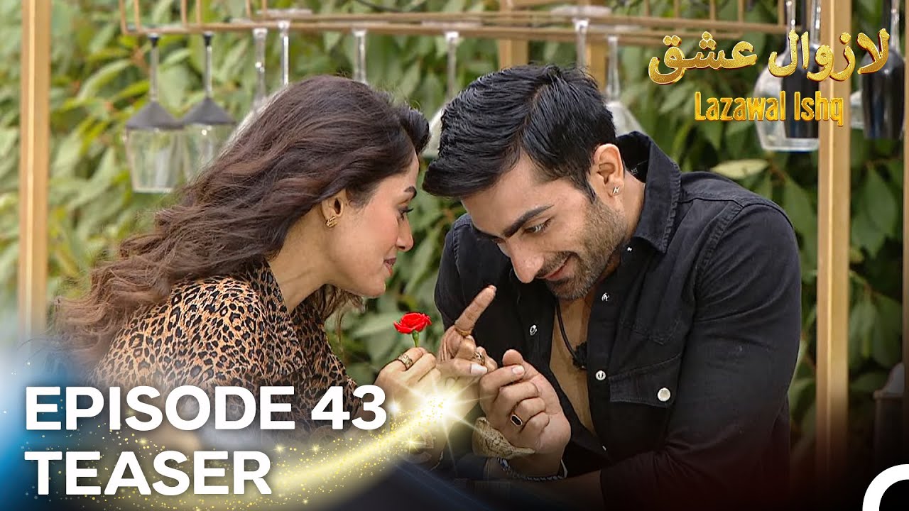 Lazawal Ishq - لازوال عشق Episode 43 Teaser