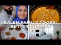 Saleh family cooks our special butter chicken recipe