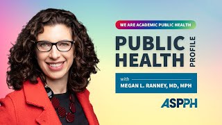We Are Academic Public Health: Megan Ranney's Profile