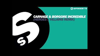 Carnage & Borgore - Incredible (Heroes X Villains Remix) [Available April 15]