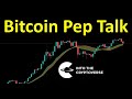 Bitcoin Pep Talk