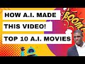 How A.I. Made This Video! Top 10 A.I. Movies