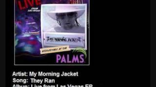 My Morning Jacket - They Ran