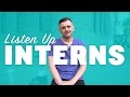 Listen up interns