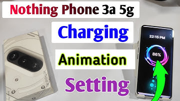 Nothing Phone 3a 5g me charging animation / Nothing Phone 3a me charging animation kaise change kare