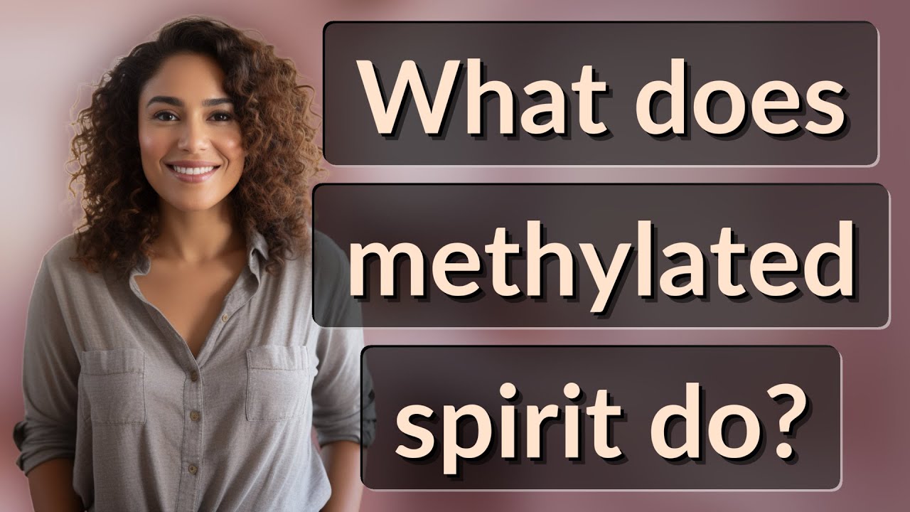 What does methylated spirit do?