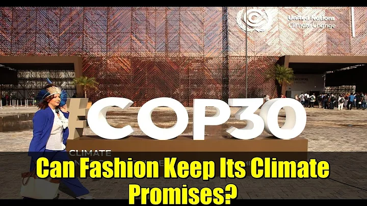 Can Fashion Keep Its Climate Promises? | UN COP Summit 2025