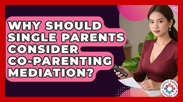 Why Should Single Parents Consider Co-parenting Mediation? - Single Parent Support Hub