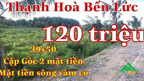 Nền Góc 2 Mặt Tiền Đường Quay Ra Sông Vàm Cỏ, Cho Chuyển Full Thổ Cư, Cách 816 Chỉ 500m