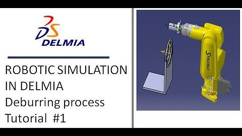 ROBOTIC SIMULATION  DELMIA Tutorial  #1 (Deburring process)
