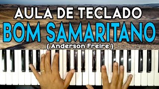 AULA DE TECLADO BOM SAMARITANO - Anderson Freire  - VIDEO AULA COMPLETA