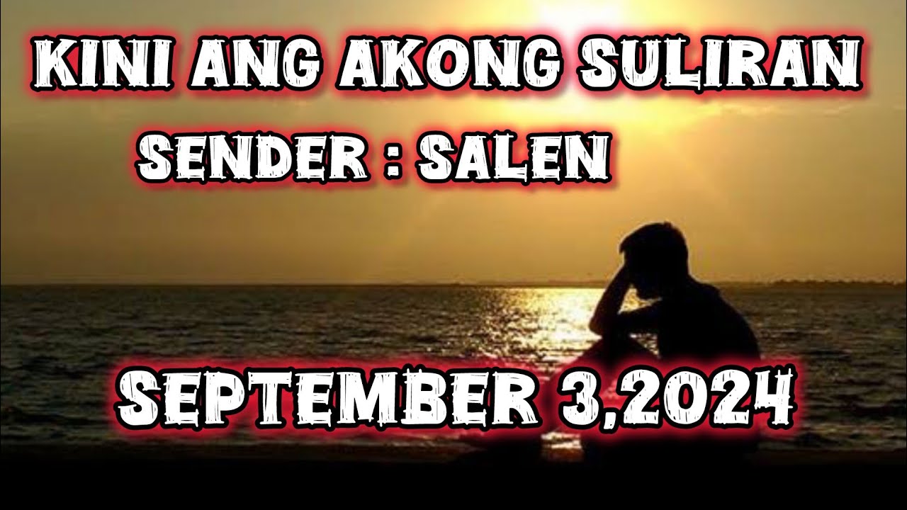 Kini ang akong suliran sender Salen September 3 2024