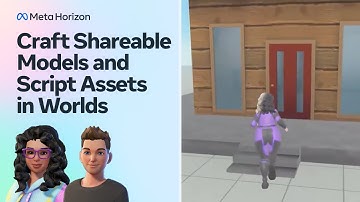 Craft Shareable Models and Script Assets in Worlds