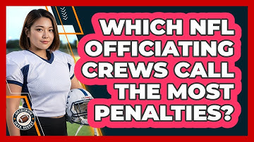 Which NFL Officiating Crews Call The Most Penalties? - Gridiron Data Digest