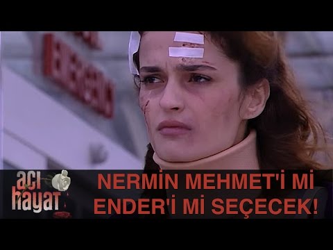 Nermin, Ender'i mi Mehmet'i mi Seçecek - Acı Hayat 27.Bölüm