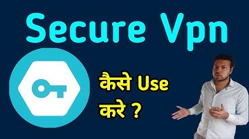 Secure Vpn App  kaise use kare