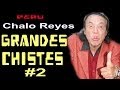 ✫GRANDES CHISTES ● CHSITES DE CHALO REYES # 2  "AYQUERICO"
