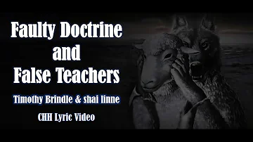 Faulty Doctrine / False Teachers - Timothy Brindle & shai linne | CHH Lyric Video