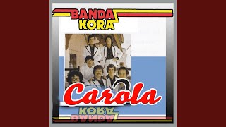 Miniatura de vídeo de "Banda Kora - Carola"