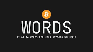 12 words or 24 words for your bitcoin wallet?