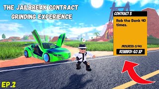 The Jailbreak Contract Grinding Experience...EP.2 (Roblox Jailbreak)