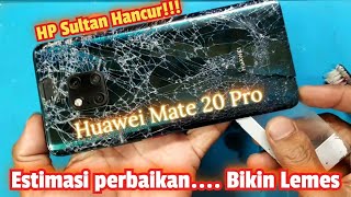 Servis HP Huawei Mate 20 Pro hancur parah milik Subscriber plus Estimasi biaya