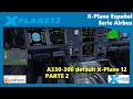 X-Plane Español | Serie Airbus | A330-300 default X-Plane 12 - Parte 2