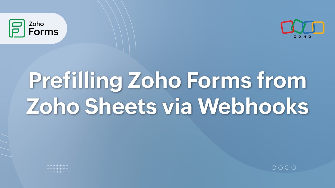 How to prefill Zoho Forms with data from Zoho Sheet using webhooks