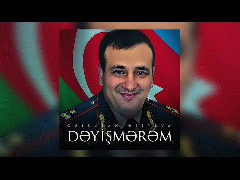 Gülüstan Əliyeva — Dəyişmərəm