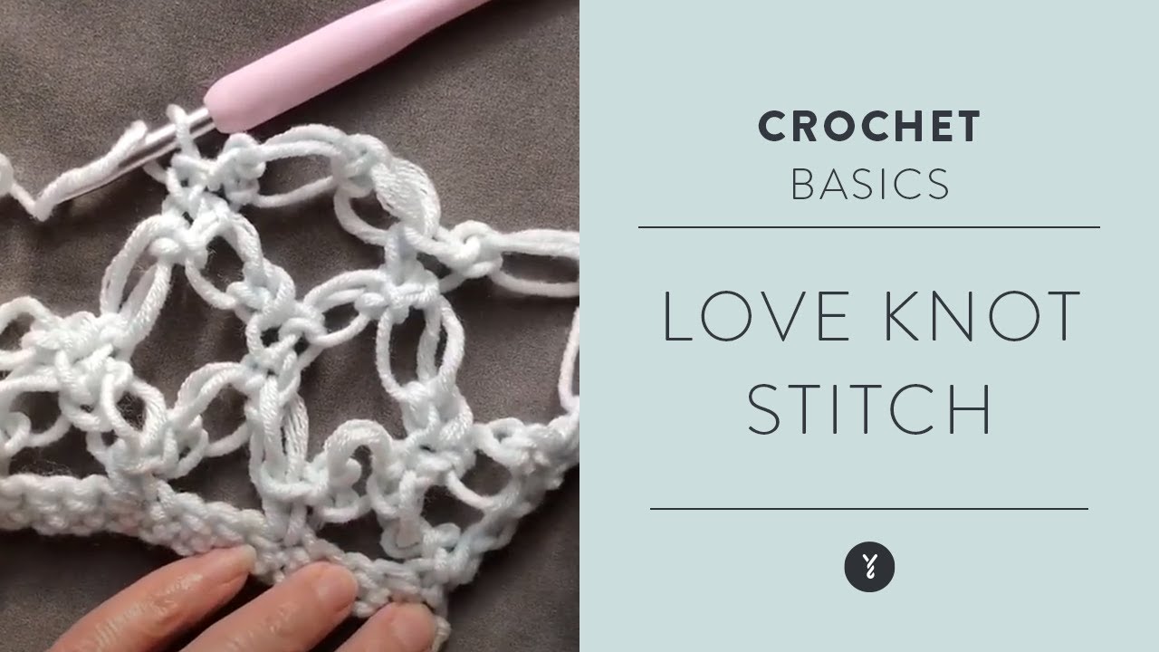 Love Knot Stitch Technique with Yarnspirations