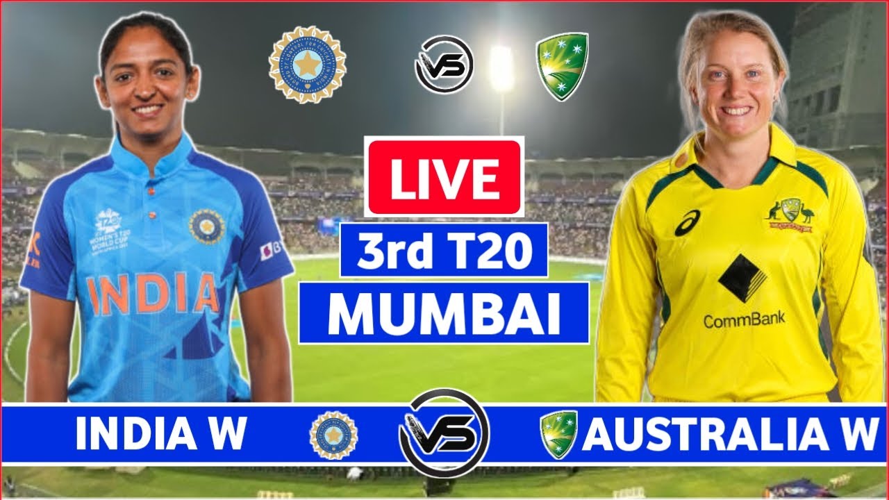 India Women vs Australia Women 3rd T20 Live Scores IND W vs AUS W 3rd