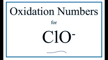 How to find the Oxidation Number for Cl in the ClO- ion.     (Hypochlorite ion)