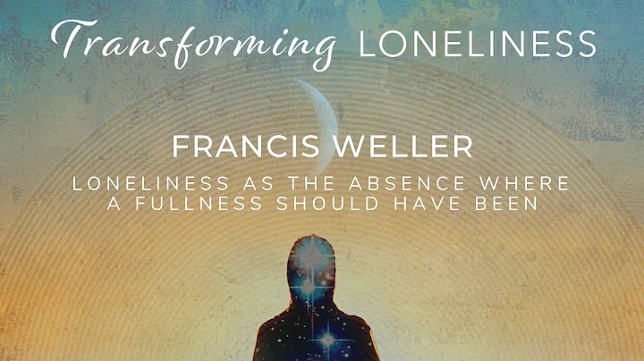 Francis Weller interview with Laura Parker | Transforming Loneliness