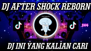 DJ AFTER SHOCK REBORN VIRAL TIKTOK REMIX TERBARU 2023 JEDAG JEDUG MENGKANE