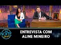 Entrevista com Aline Mineiro | The Noite (25/08/21)