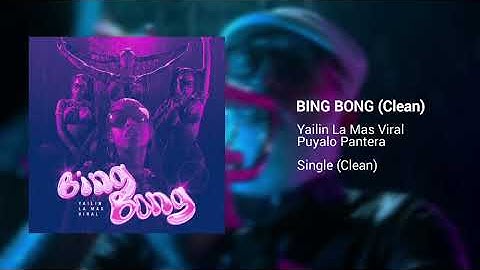 Thumbnail of Yailin La Mas Viral & Puyalo Pantera - Bing Bong (Clean Version)