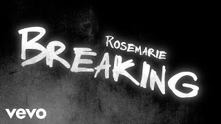 Rosemarie - Breaking (Lyric Video)