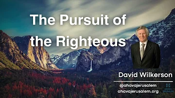 David Wilkerson -The Pursuit of the Righteous - Must Hear