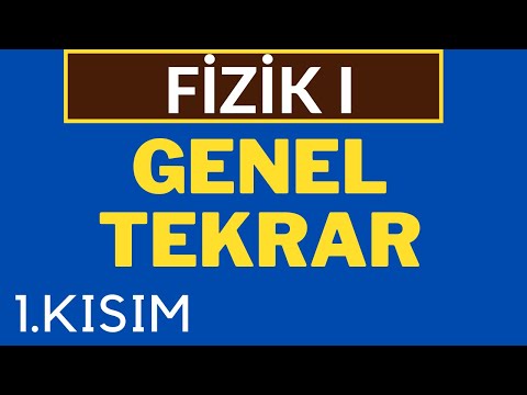 Baştan Sona Fizik 1 Genel Tekrar | Fizik 1 Final Öncesi Genel Tekrar | 1.Kısım