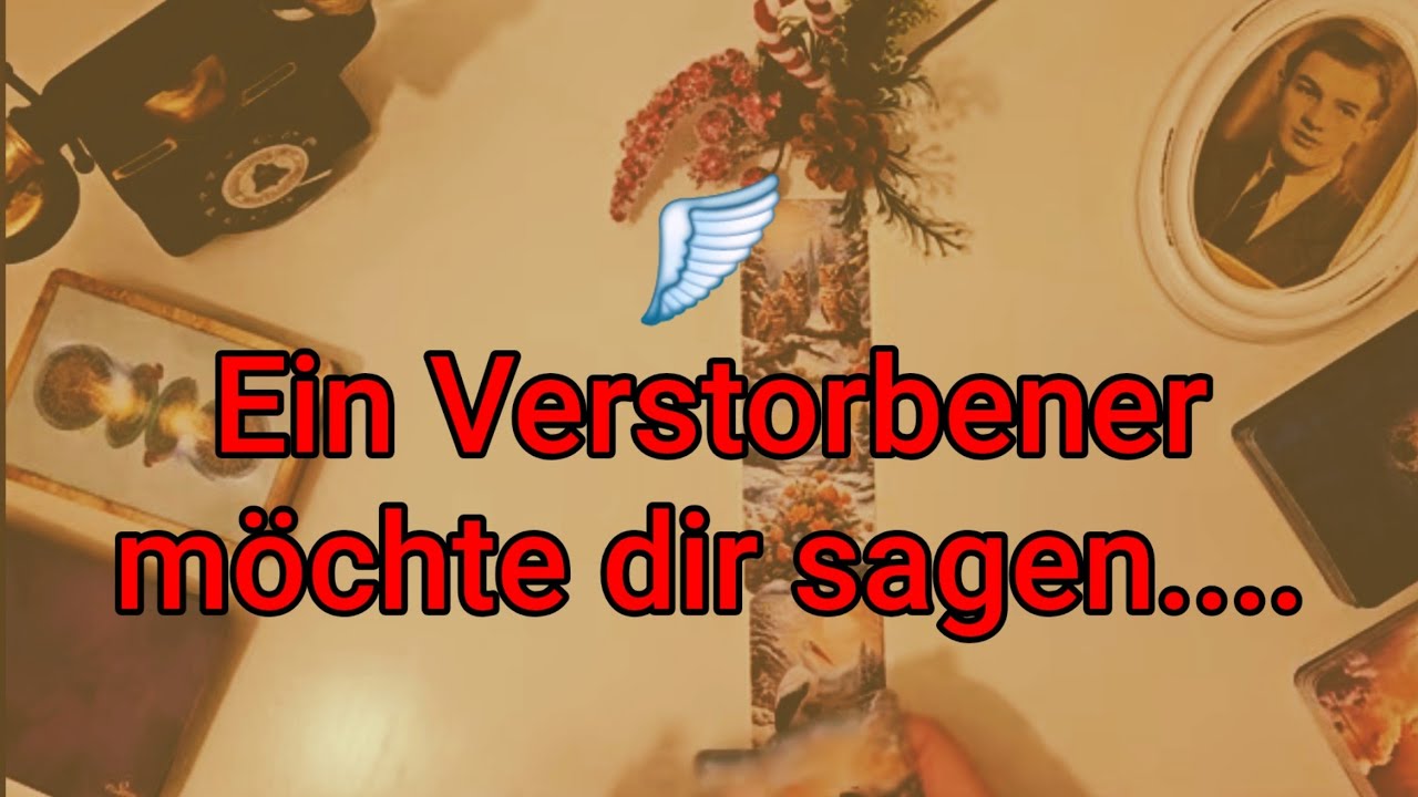 🪽Ein Verstorbener möchte dir sagen...#177