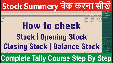 How to Check Stock Summary | Opening Stock | Closing Stock in Tally ERP 9.0