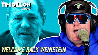 Welcome Back Harvey Weinstein! #390