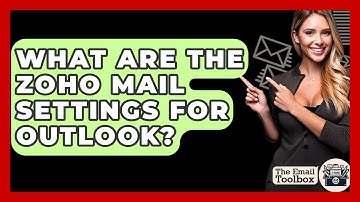What Are The Zoho Mail Settings For Outlook? - TheEmailToolbox.com