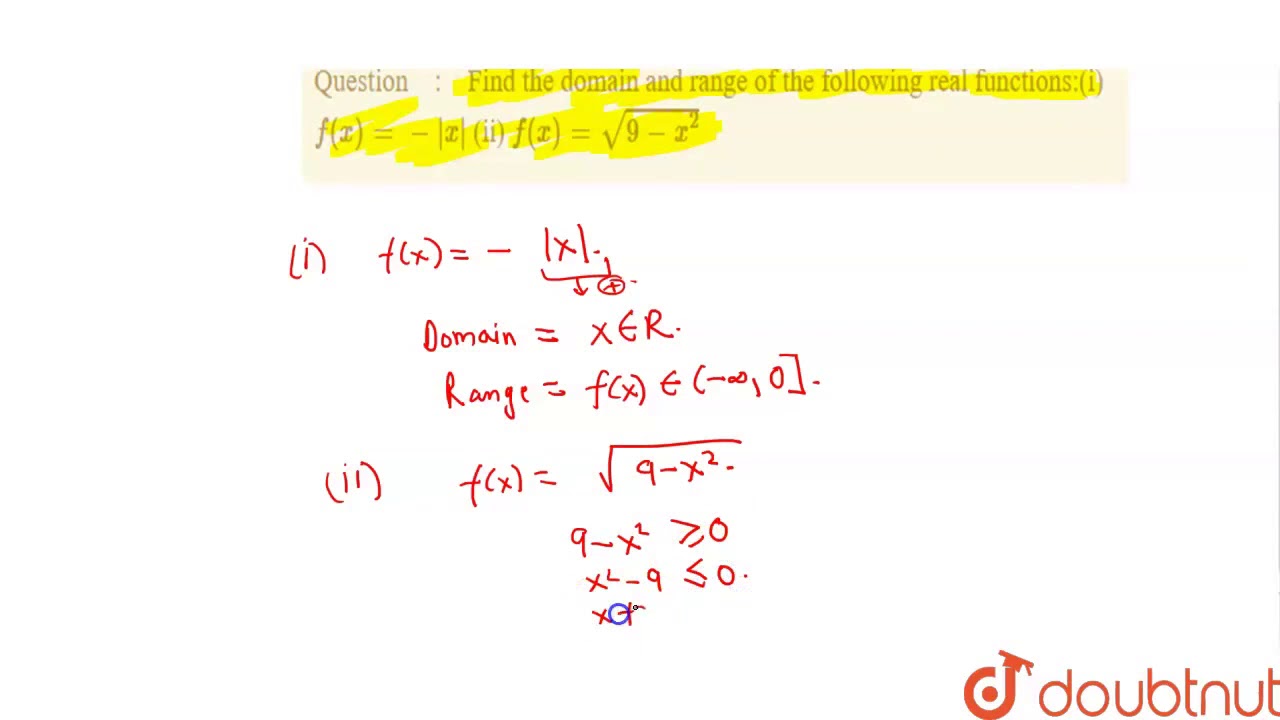 Find The Domain And Range Of The Following Real Functions I F X X Ii F X Sqrt 9 X 2 Youtube Find The Domain And Range Of The Following Real Functions I F X X Ii F X Sqrt 9 X 2 Youtube