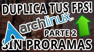 Como OPTIMIZAR ARCH LINUX al MAXIMO para GAMING - TUTORIAL 2026