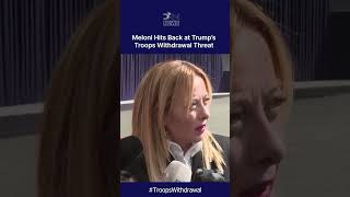 "I WOULD NOT SUPPORT IT": Meloni Hits Back at Trump’s Italy Withdrawal Threat | DRM News | AH1C
