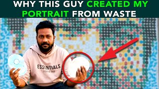Why This Guy Created My Portrait From Waste| Anuj Ramatri - An EcoFreak