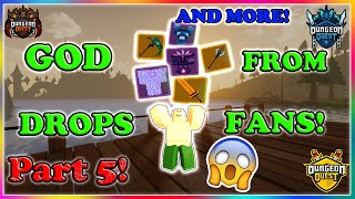 GOD Drops from Fans! Part. 5 Dungeon Quest - [ROBLOX]
