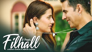 FILHALL | Akshay Kumar Ft Nupur Sanon | BPraak | Jaani